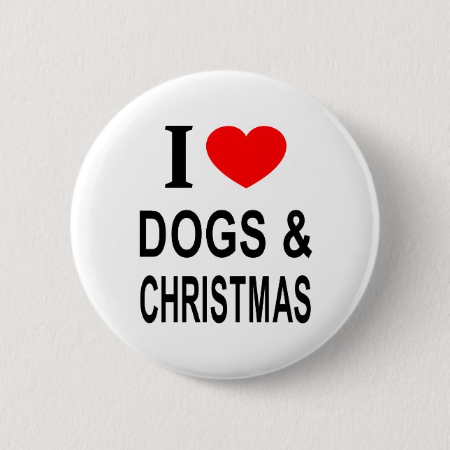 I ❤️ DOGS & CHRISTMAS I LOVE DOGS & CHRISTMAS I HE 6 CM ROUND BADGE (Front)