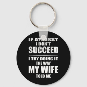 I Doing It The Way My Wife Told Me. Funny Husband Key Ring