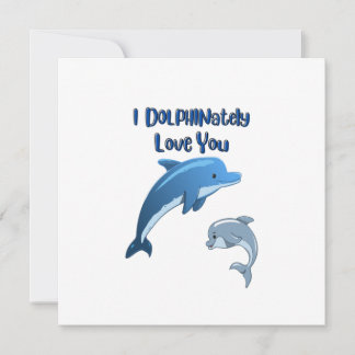 I DOLPHINately Love you: Card