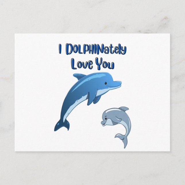 I DOLPHINately Love you: Postcard (Front)