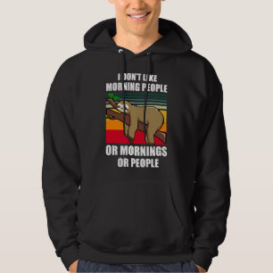I Don Like Morning People Lazy Sloth Animal Hoodie