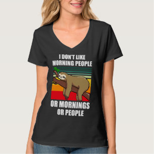 I Don Like Morning People Lazy Sloth T-Shirt