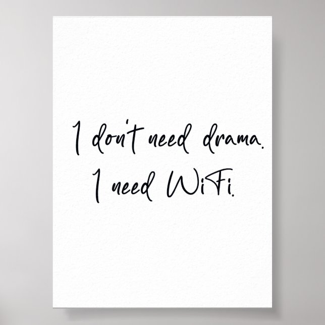 I don' need drama I need Wifi Poster (Front)