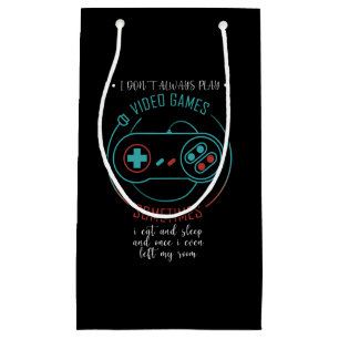 I Don’t Always Play Video Games Sometimes Small Gift Bag