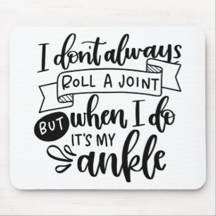 I Don t Always Roll A Joint Mouse Mat