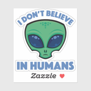 I Don’t Believe In Humans Cartoon Alien