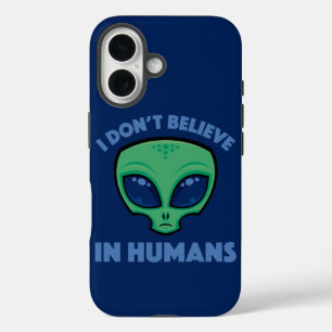 I Don’t Believe In Humans Cartoon Alien iPhone 16 Case