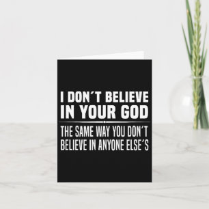 I Don´t Believe In Your God - Atheist Card