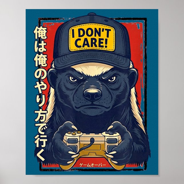 I Don’t Care - Honey Badger Gamer Design  Poster (Front)