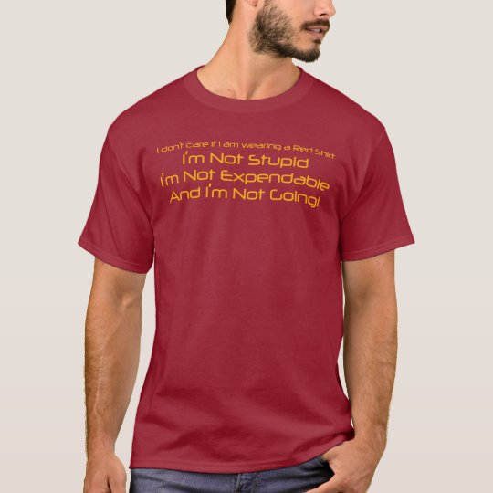 I don’t care if I am wearing a Red Shirt