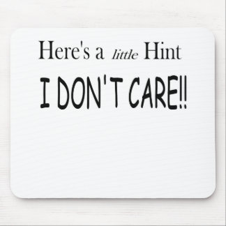 I DON"T CARE!! MOUSE MAT