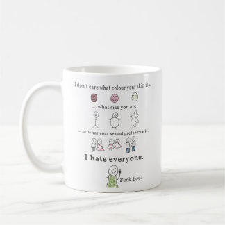 i don t care what colour your skin is coffee mug