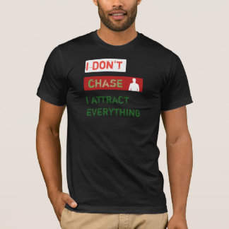 I Don’t Chase I Attract Tee | Manifestation