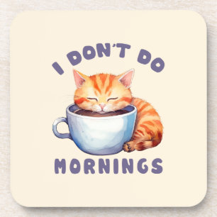 I Don’t Do Mornings – Cute Orange Cat with Coffee Coaster