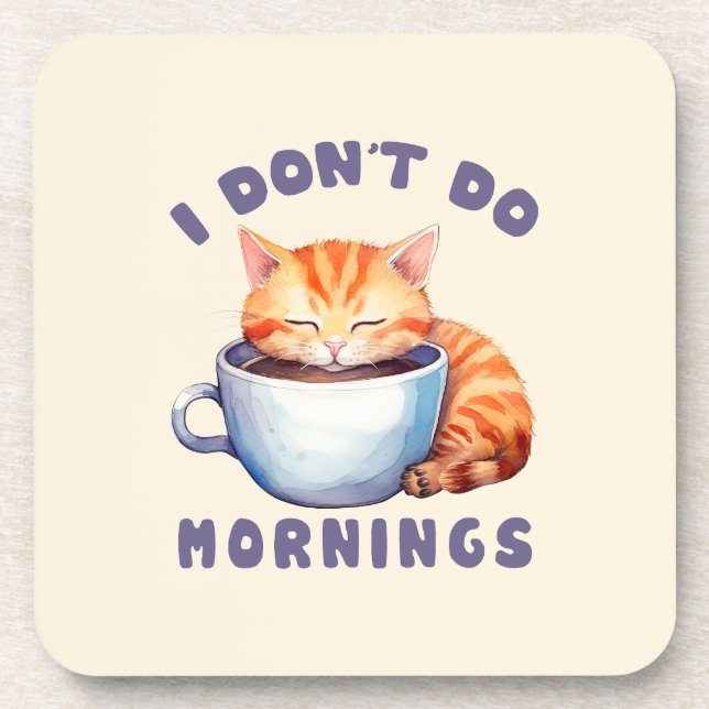 I Don’t Do Mornings – Cute Orange Cat with Coffee  Coaster (Front)