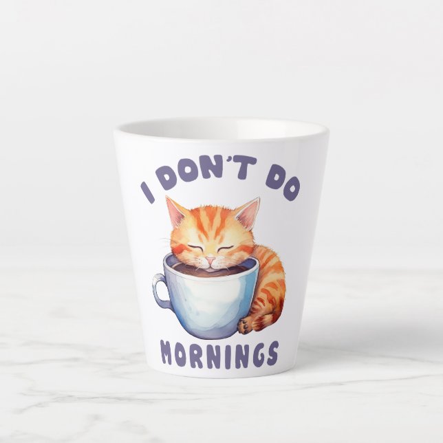 I Don’t Do Mornings – Cute Orange Cat with Coffee  Latte Mug (Front)