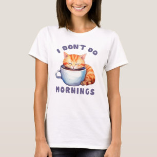 I Don’t Do Mornings – Cute Orange Cat with Coffee  T-Shirt