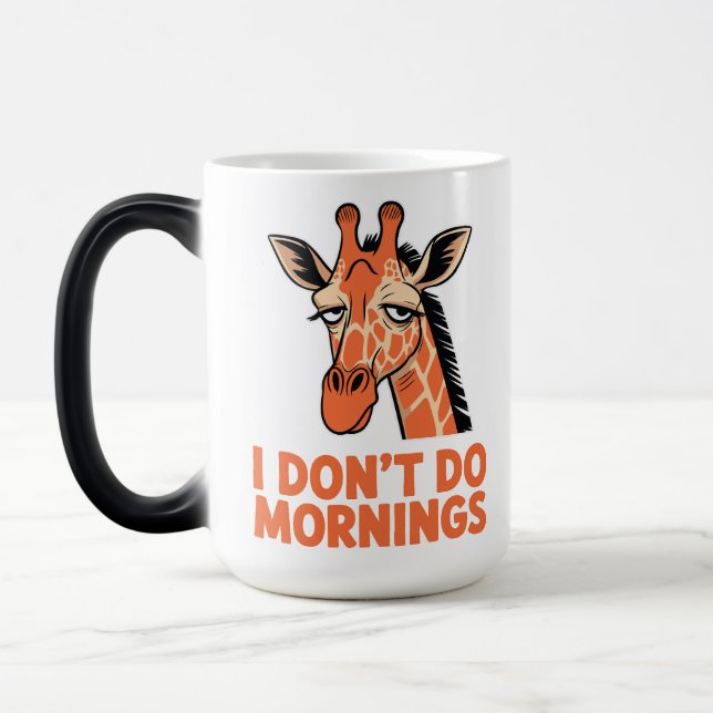 I Don’t Do Mornings – Funny Sleepy Giraffe Coffee  Magic Mug (Left)