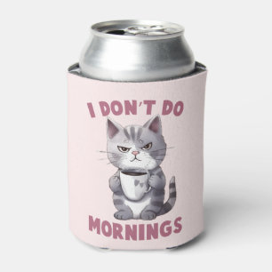 I Don’t Do Mornings – Grey Cat with Coffee Can Cooler