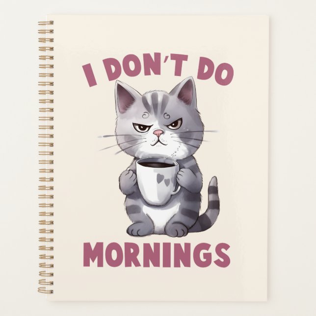 I Don’t Do Mornings – Grey Cat with Coffee Planner (Front)