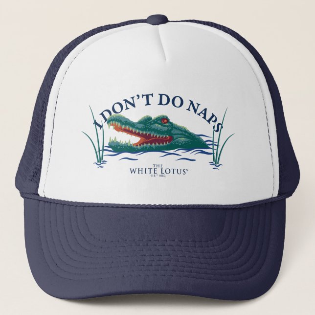I Don’t Do Naps Alligator - The White Lotus Trucker Hat (Front)
