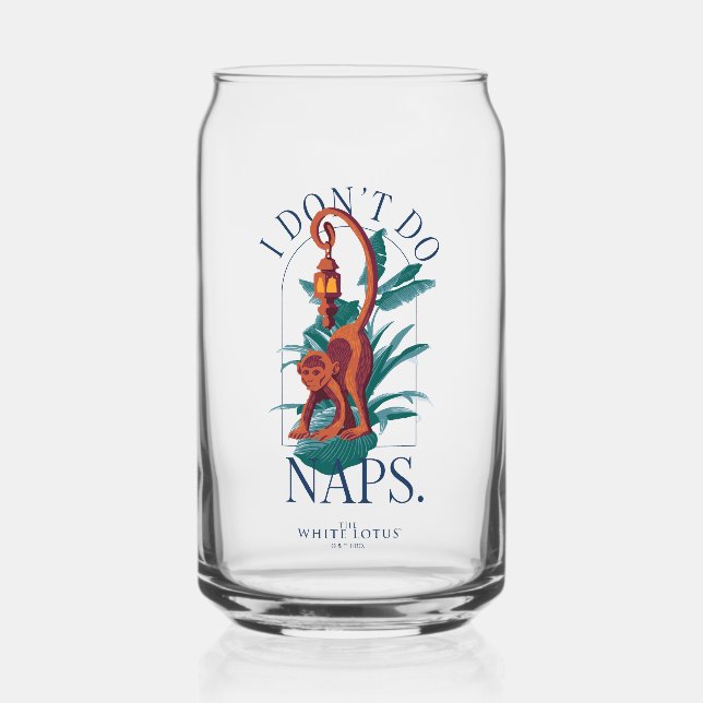 I Don’t Do Naps Monkey - The White Lotus Can Glass (Front)