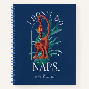 I Don’t Do Naps Monkey - The White Lotus Notebook