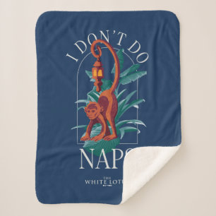 I Don’t Do Naps Monkey - The White Lotus Sherpa Blanket