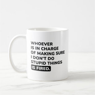 I Don’t Do Stupid Things Coffee Mug