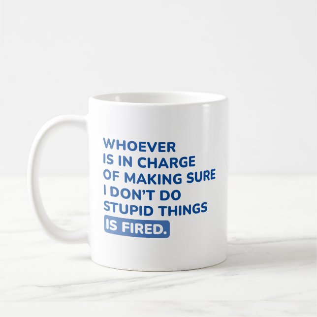 I Don’t Do Stupid Things Coffee Mug (Left)