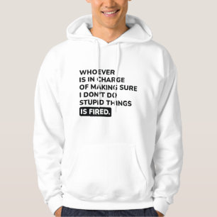 I Don’t Do Stupid Things Hoodie