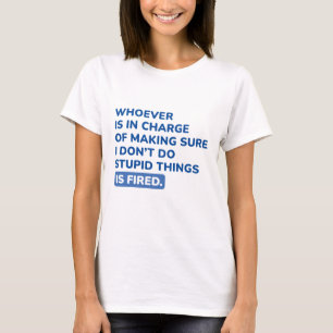 I Don’t Do Stupid Things T-Shirt