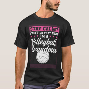 I don t do that here I m a volleyball grandma gran T-Shirt