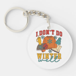 I Don’t Do Winter Well Key Ring
