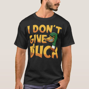 I don t give a duck dog breed T-Shirt