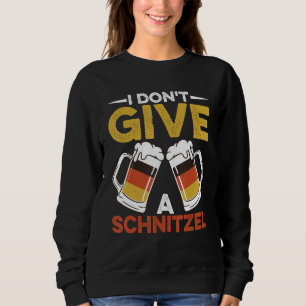 I don t give a SchnitzelWurst Schnitzel Beer Germa Sweatshirt