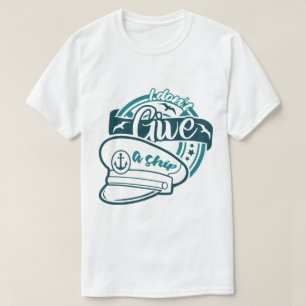 I Don’t Give a Ship Funny Captain Graphic T-Shirt