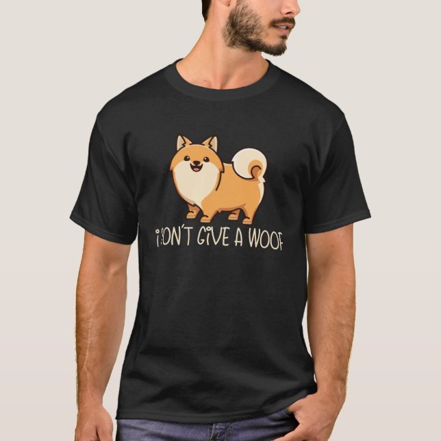 I Don t Give A Woof  Dog  Dog Mom Dad Pomeranian T-Shirt (Front)