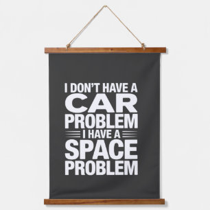 I Don’t Have A Car Space Problem PNG, Garage Humou Hanging Tapestry