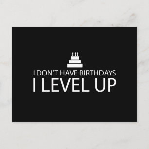 I Don’t Have Birthdays I Level Up Postcard