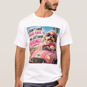 I don’t have road rage t shirt