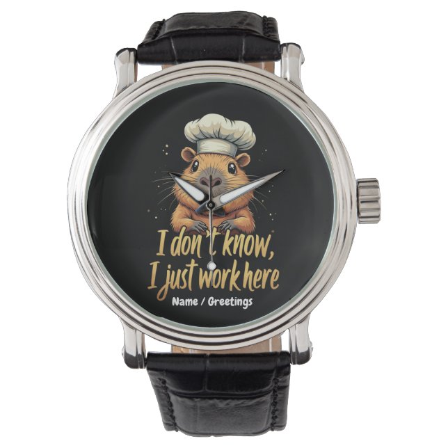 I Don’t Know, I Just Work Here Funny Workplace  Watch (Front)
