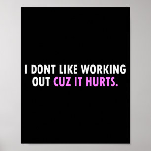 I Don’t Like Working Out Cuz It Hurts Girls Poster