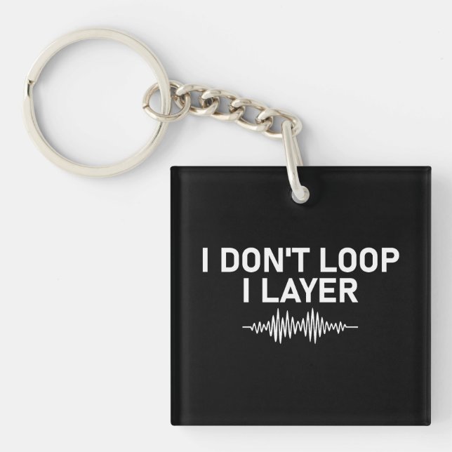I Don’t Loop I Layer Minimal Music V2 Key Ring (Front)