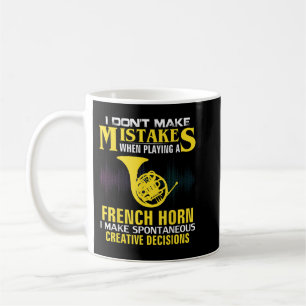 I Don_t Make Mistakes French Horn Funny Music Orch Coffee Mug