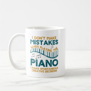 I Don’t Make Mistakes When Playing the Piano  Coffee Mug