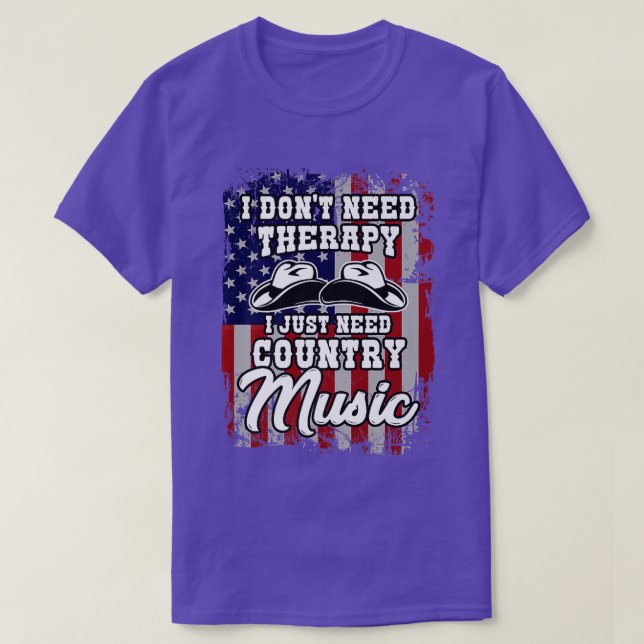 I don`t need therapy country music western america T-Shirt (Design Front)