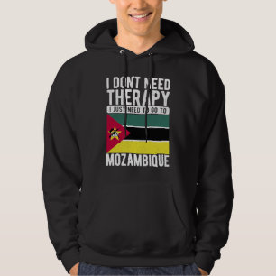I don´t need Therapy I just need to go to Mozambiq Hoodie