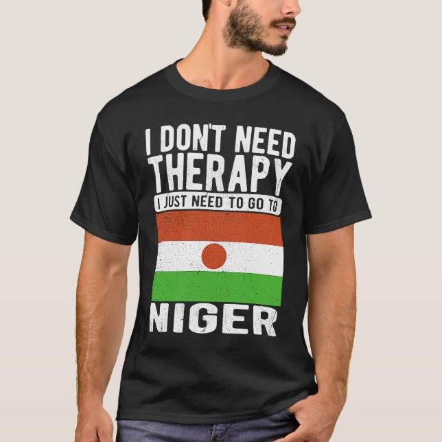 I don´t need Therapy I just need to go to Niger T-Shirt (Front)