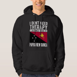 I don´t need Therapy I just need to go to Papua Ne Hoodie